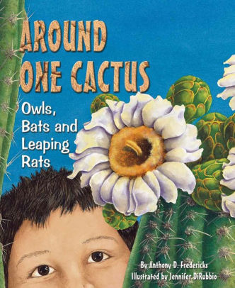 Around One Cactus Owls Bats And Leaping Rats By Anthony D