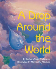 Title: A Drop Around the World, Author: Barbara Shaw McKinney