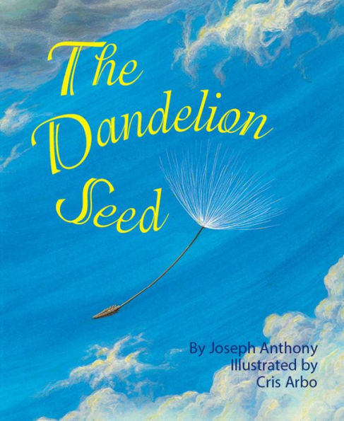 The Dandelion Seed: A picture book of finding strength through nature's story