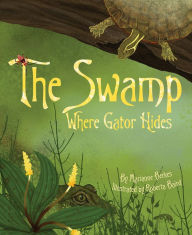 Title: The Swamp Where Gator Hides, Author: Marianne Berkes