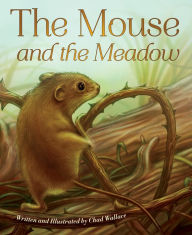 Title: The Mouse and the Meadow, Author: Chad Wallace