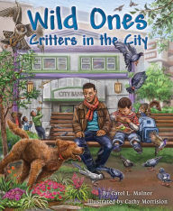 Title: Wild Ones: Observing City Critters, Author: Carol Malnor