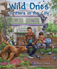 Title: Wild Ones: Observing City Critters, Author: Carol Malnor