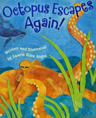 Title: Octopus Escapes Again!, Author: Laurie Ellen Angus