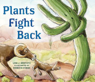 Title: Plants Fight Back, Author: Lisa Amstutz