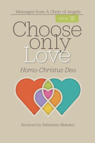Choose Only Love: Homo-Christus Deo