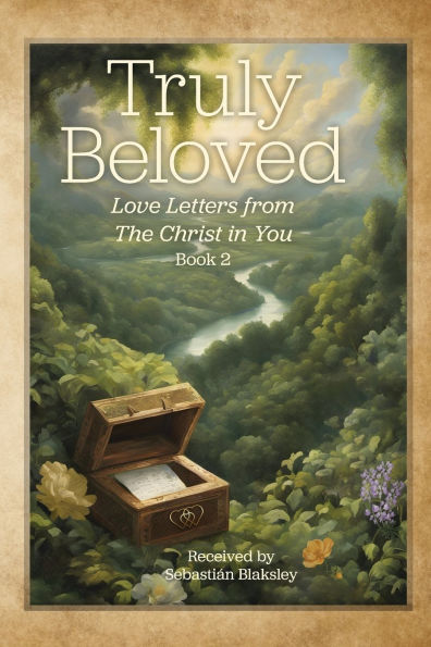 Truly Beloved: Love Letters from the Christ You