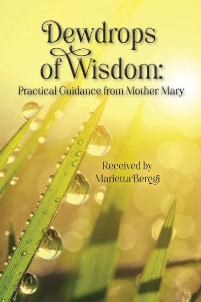 Dewdrops of Wisdom: Practical Guidance from Mother Mary