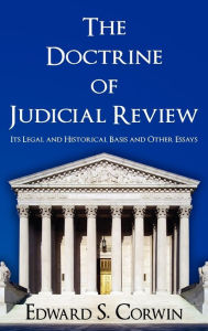 Title: The Doctrine of Judicial Review, Author: Edward Samuel Corwin