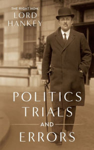 Title: Politics, Trials and Errors [1950], Author: Maurice Hankey