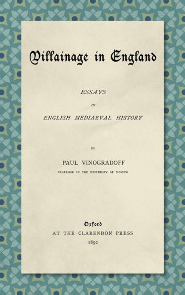 Villainage in England (1892): Essays in English Mediaeval History