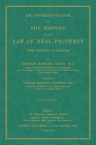 Title: An Introduction to the History of the Law of Real Property with Original Authorities, Author: Kenelm Edward Digby