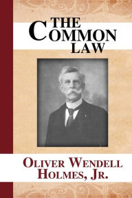 Title: The Common Law, Author: Oliver Wendell Jr. Holmes