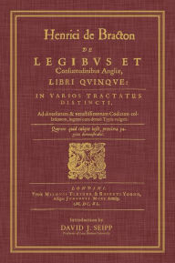 Title: de Legibus Et Consuetudinibus Angliae, Libri Quinque, Author: Henry De Bracton