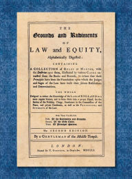 Title: The Grounds and Rudiments of Law and Equity Alphabetically Digested... [1751], Author: A Gentleman of the Middle Temple