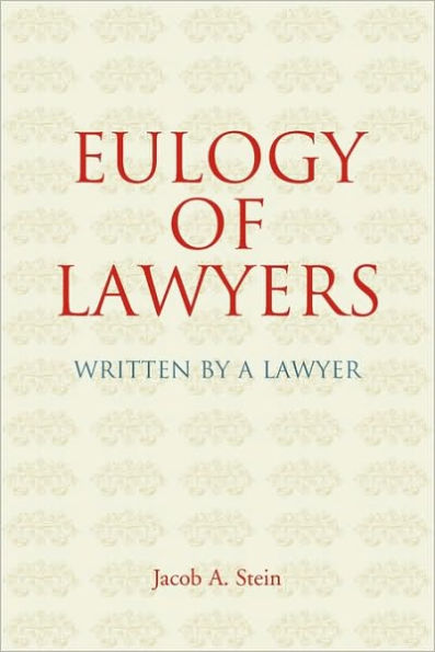 Eulogy of Lawyers: Written by a Lawyer.