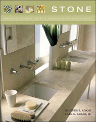 Title: Stone: Designing Kitchens, Baths & Interiors With NaturalStone, Author: Heather E. Adams