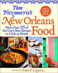 Title: Tom Fitzmorris's New Orleans Food: More Than 225 of the City's Best Recipes to Cook at Home, Author: Tom Fitzmorris