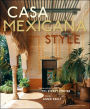 Casa Mexicana Style By Annie Kelly Hardcover Barnes