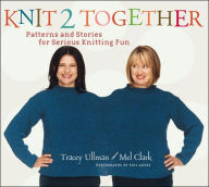 Title: Knit 2 Together: Patterns and Stories for Serious Knitting Fun, Author: Tracey Ullman