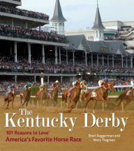 Title: The Kentucky Derby: 101 Reasons to Love America's Favorite Horse Race, Author: Mary Tiegreen