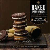 Title: Baked Explorations: Classic American Desserts Reinvented, Author: Matt Lewis