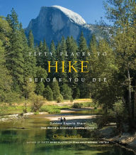 Title: Fifty Places to Hike Before You Die: Outdoor Experts Share the World's Greatest Destinations, Author: Chris Santella