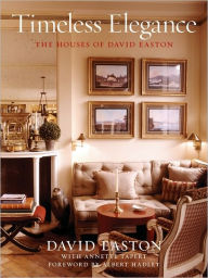 Title: Timeless Elegance: The Houses of David Easton, Author: David Easton