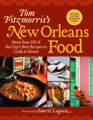 Title: Tom Fitzmorris's New Orleans Food: More Than 250 of the City's Best Recipes to Cook at Home, Author: Tom Fitzmorris