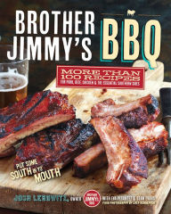 Title: Brother Jimmy's BBQ: More than 100 Recipes for Pork, Beef, Chicken, and the Essential Southern Sides, Author: Josh Lebowitz