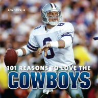 Title: 101 Reasons to Love the Cowboys, Author: Ron Green Jr.