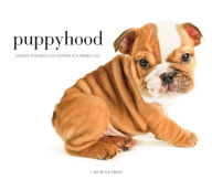 Title: Puppyhood: Life-size Portraits of Puppies at 6 Weeks Old, Author: J. Nichole Smith