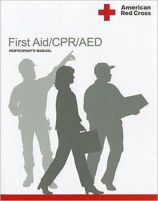 American Red Cross First Aid/CPR/AED Participant's Manual / Edition 4 ...