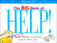 Title: The Big Book of Help!: Both of the Absolutely Indispensable Guides to Life for Girls (American Girl Library Series), Author: Nancy Holyoke