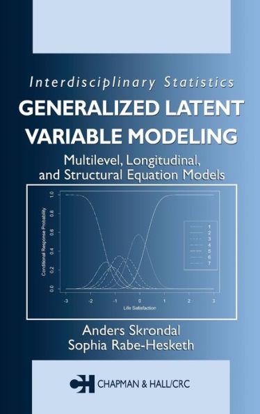 Generalized Latent Variable Modeling: Multilevel, Longitudinal, and Structural Equation Models / Edition 1