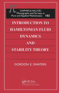 Title: Introduction to Hamiltonian Fluid Dynamics and Stability Theory / Edition 1, Author: Gordon E Swaters