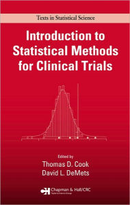 Title: Introduction to Statistical Methods for Clinical Trials / Edition 1, Author: Thomas D. Cook