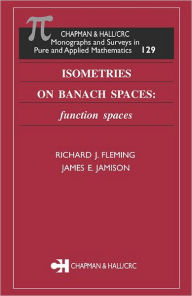 Title: Isometries on Banach Spaces: function spaces / Edition 1, Author: Richard J. Fleming