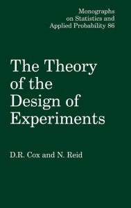 Title: The Theory of the Design of Experiments / Edition 1, Author: D.R. Cox