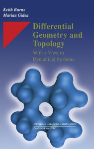 Title: Differential Geometry and Topology: With a View to Dynamical Systems / Edition 1, Author: Keith Burns