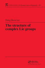 The Structure of Complex Lie Groups / Edition 1