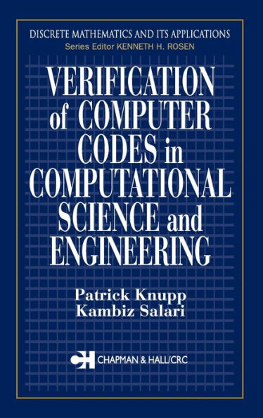 Verification of Computer Codes in Computational Science and Engineering / Edition 1