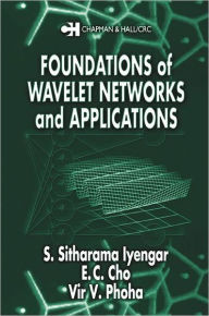 Title: Foundations of Wavelet Networks and Applications / Edition 1, Author: S. Sitharama Iyengar