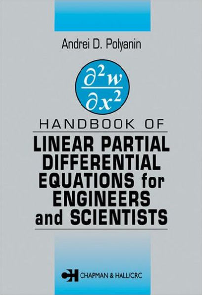 Handbook of Linear Partial Differential Equations for Engineers and Scientists