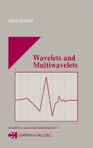 Title: Wavelets and Multiwavelets / Edition 1, Author: Fritz Keinert