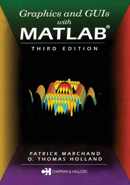 Graphics and GUIs with MATLAB / Edition 3