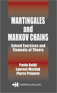 Title: Martingales and Markov Chains: Solved Exercises and Elements of Theory / Edition 1, Author: Paolo Baldi