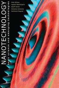 Title: Nanotechnology: Basic Science and Emerging Technologies / Edition 1, Author: Mick Wilson
