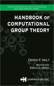 Title: Handbook of Computational Group Theory / Edition 1, Author: Derek F. Holt