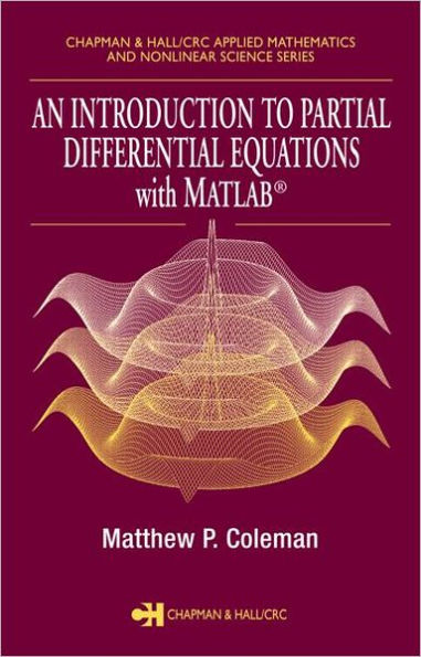 An Introduction to Partial Differential Equations with MATLAB / Edition 1